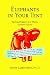 ELEPHANTS IN YOUR TENT