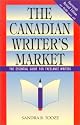 The Canadian Writer's Market: The Essential Guide for Freelance Writers