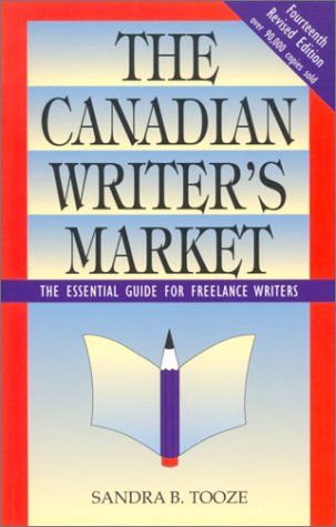 The Canadians Writer s Market: The Essential Guide for Freelance Writers (Canadian Writer s Market)