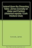 Ireland upon the dissecting table : James Connolly on Ulster & partition