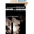 Smoke and Mirrors: The Politics and Culture of Air Pollution by E. Melanie DuPuis