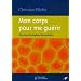 Mon corps pour me gu�rir : D�codage biologique des maladies
