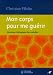 Mon corps pour me guerir : Decodage biologique des maladies