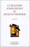 Le registre d\'inquisition de Jacques Fournier : (Evêque de Palmiers) 1318 - 1325 ; Pack 3 volumes