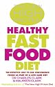 The New High Protein Healthy Fast Food Diet: The Effective Way to Use Convenience Foods as Part of a Low-Carb Diet