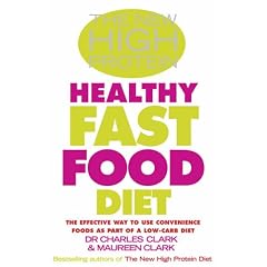 The New High Protein Healthy Fast Food Diet: The Effective Way to Use Convenience Foods as Part of a Low-Carb Diet