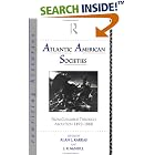 Click here to buy Atlantic American Societies: From Columbus Through Abolition 1492-1888 (Rewriting Histories) by  Alan L. Karras.