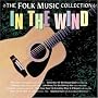In the Wind: The Folk Music Collection In the Wind: The Folk Music Collection