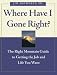 Where Have I Gone Right: The Right Mountain Guide to Getting the Job and Life You Want