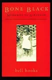 Bone Black: Memories of Girlhood (Bone Black)
