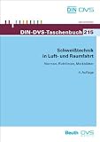 Schwei�technik in Luft- und Raumfahrt: Normen, Richtlinien, Merkbl�tter - 