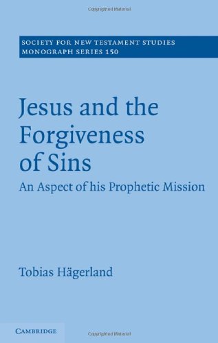 Jesus and the Forgiveness of Sins: An Aspect of his Prophetic Mission (Society for New Testament Studies Monograph Series)