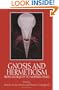 Gnosis and Hermeticism from Antiquity to Modern Times (SUNY Series in Western Esoteric Traditions)