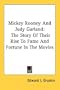 Mickey Rooney And Judy Garland: The Story Of Their Rise To Fame And Fortune In The Movies