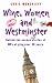 Wine, Women and Westminster: Behind-the-scenes Stories of MPs at Play Over 50 Years
