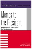 Memos to the President: Management Advice from the Nations Top Public Administrators (IBM Center for the Business of Government)