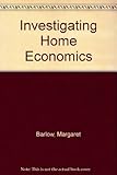 Investigating home economics : a pupils workbook of activities using everyday materials