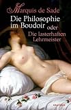 Produkt-Bild: Die Philosophie im Boudoir oder Die lasterhaften Lehrmeister
