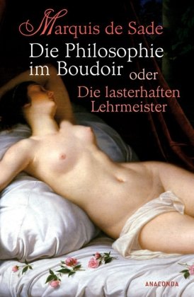 Produkt-Bild: Die Philosophie im Boudoir oder Die lasterhaften Lehrmeister