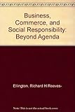 Business, commerce, and social responsibility : beyond agenda