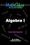 MathOdes: Etching Math in Memory: Algebra l (Volume 1)