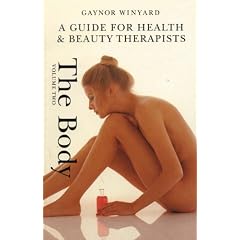 A Guide for Health and Beauty Therapists: The Body v.2: The Body Vol 2