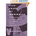 Five Faces of Modernity: Modernism, Avant-garde, Decadence, Kitsch, Postmodernism