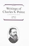 Writings of Charles S. Peirce : a chronological edition