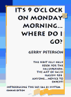 It's 9 O'Clock on Monday Morning....Where Do I Go?