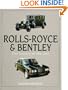 Rolls-Royce & Bentley; The History of the Cars