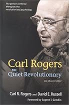 Carl Rogers: The Quiet Revolutionary an Oral History