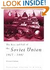 The Rise and Fall of the Soviet Union: 1917-1991 (Sources in History)