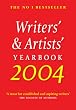 Writers' and Artists' Yearbook 2004 2004: A Directory for Writers, Artists, Playwrights, Writers for Film, Radio and Television, Designers, Illustrators and Photographers