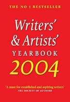 Writers' and Artists' Yearbook 2004 2004: A Directory for Writers, Artists, Playwrights, Writers for Film, Radio and Television, Designers, Illustrators and Photographers