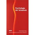 Psychologie der Sch�nheit. Physische Attraktivit�t aus wissenschaftlicher Perspektive