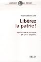 Lib&eacute;rez la patrie ! : Patriotisme et politique en Gr&egrave;ce ancienne