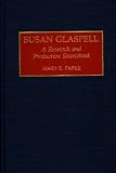 Review Greenwood Press  / Susan Glaspell: A Research and Production Sourcebook (Modern Dramatists Research & Production Sourcebooks)