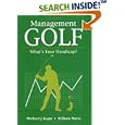 Management Golf: What's Your Handicap? by Michael J. Kami and William F. Martz