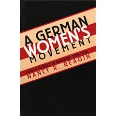 A German Women's Movement: Class and Gender in Hanover, 1880-1933