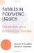 Bubbles in Polymeric Liquids: Dynamics and Heat-Mass Transfer