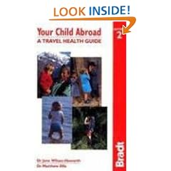 Your Child Abroad: a Travel Health Guide (Bradt Travel Guides)