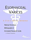 Esophageal Varices - A Medical Dictionary, Bibliography, and Annotated Research Guide to Internet References