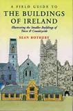 A Field Guide to the Buildings of Ireland