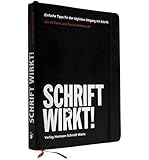 SCHRIFT WIRKT! Einfache Tipps f&uuml;r den t&auml;glichen Umgang mit Schrift