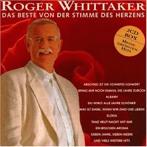 Roger Whittaker - Das Beste Von Der Stimme Des Herzens - Zortam Music