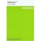 Wallpaper City Guide: Hong Kong (Wallpaper City Guide) by  Editors of Wallpaper Magazine