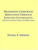 Maximizing Corporate Reputation Through Effective Governance: A Study Of Structures And Behaviors