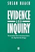 Evidence and Inquiry: Towards Reconstruction in Epistemology