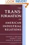 The Transformation of American Industrial Relations (ILR paperback)