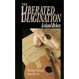 The Liberated Imagination: Thinking Christianly About the Arts (Wheaton Literary Series)